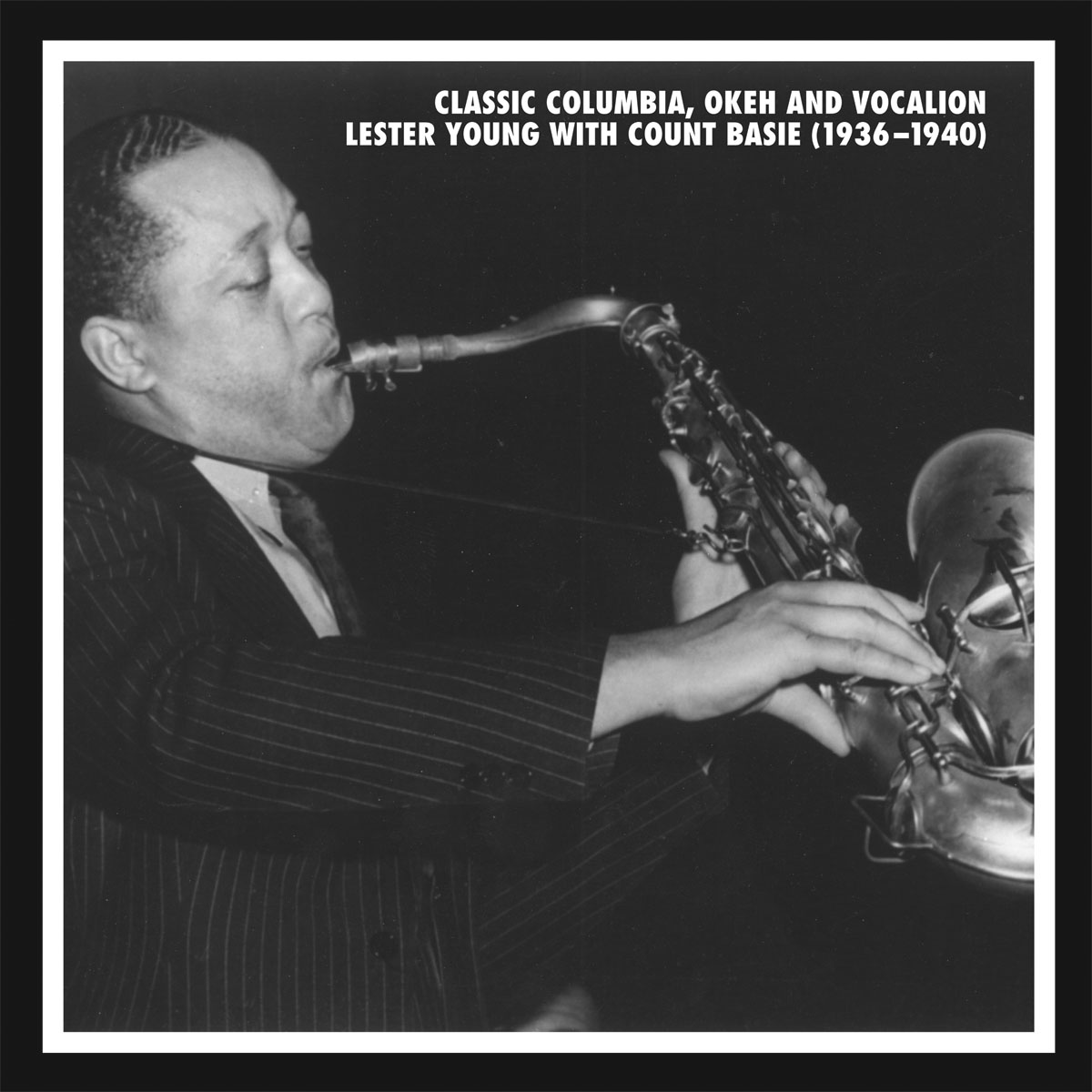 Classic Columbia, OKeh and Vocalian Lester Young with Count Basie 1936-1940